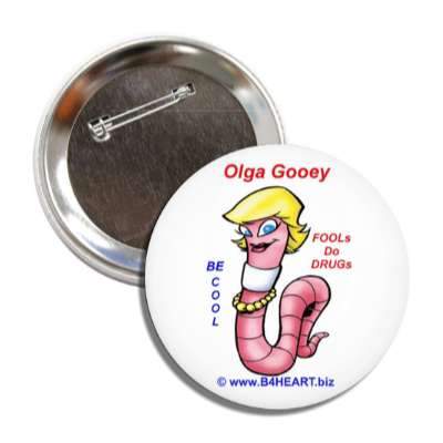 Olga Gooey Anti-Drug Badge