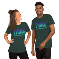 Short-Sleeve Unisex T-Shirt --- 'THINK, It Is Not Illegal Yet...'