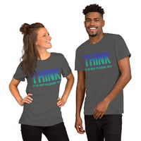 Short-Sleeve Unisex T-Shirt --- 'THINK, It Is Not Illegal Yet...'
