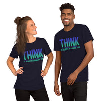 Short-Sleeve Unisex T-Shirt --- 'THINK, It Is Not Illegal Yet...'