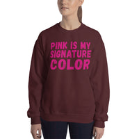 Sweatshirt ---- 'PINK Is My Signature COLOR...'