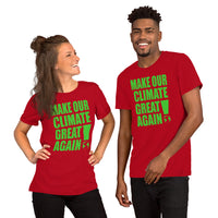 Short-Sleeve Unisex T-Shirt --- 'Make Our CLIMATE Great Again...'
