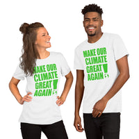 Short-Sleeve Unisex T-Shirt --- 'Make Our CLIMATE Great Again...'