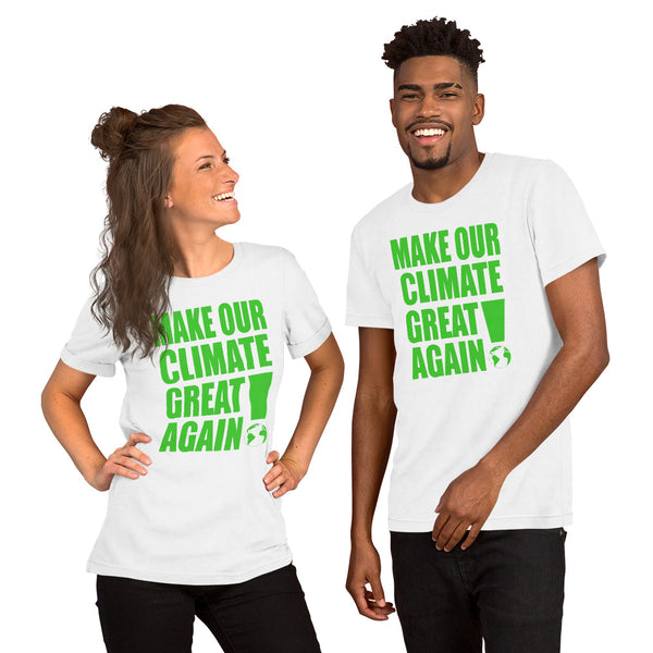 Short-Sleeve Unisex T-Shirt --- 'Make Our CLIMATE Great Again...'