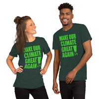 Short-Sleeve Unisex T-Shirt --- 'Make Our CLIMATE Great Again...'