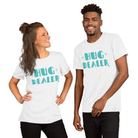 Short-Sleeve Unisex T-Shirt --- 'HUG Dealer...'