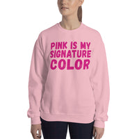 Sweatshirt ---- 'PINK Is My Signature COLOR...'
