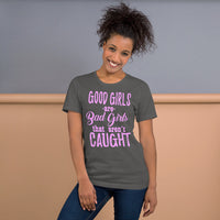 Short-Sleeve Unisex T-Shirt--- BAD Girls?