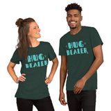 Short-Sleeve Unisex T-Shirt --- 'HUG Dealer...'