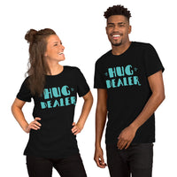 Short-Sleeve Unisex T-Shirt --- 'HUG Dealer...'