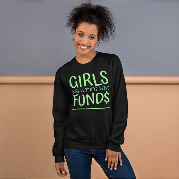 Sweatshirt --- 'Girls Just Wanna Have FUND$'