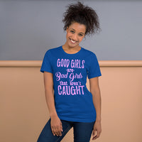 Short-Sleeve Unisex T-Shirt--- BAD Girls?