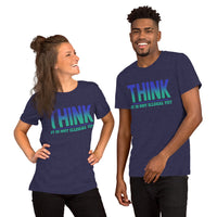 Short-Sleeve Unisex T-Shirt --- 'THINK, It Is Not Illegal Yet...'