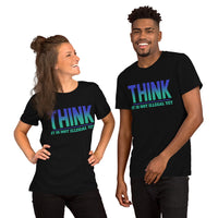 Short-Sleeve Unisex T-Shirt --- 'THINK, It Is Not Illegal Yet...'