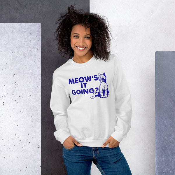 Sweatshirt --- 'Meow's It Going?'