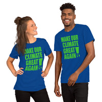 Short-Sleeve Unisex T-Shirt --- 'Make Our CLIMATE Great Again...'