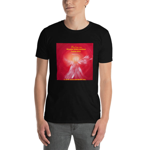 Short-Sleeve Unisex T-Shirt--- Believe! Divine Intervention. Trump 2020!