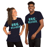 Short-Sleeve Unisex T-Shirt --- 'HUG Dealer...'