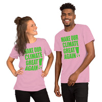 Short-Sleeve Unisex T-Shirt --- 'Make Our CLIMATE Great Again...'