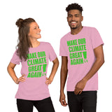 Short-Sleeve Unisex T-Shirt --- 'Make Our CLIMATE Great Again...'